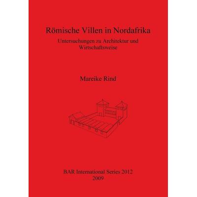Römische Villen in Nordafrika, Taschenbuch von Mareike Rind, British Archaeological Reports (Oxford) Ltd, 978-1-4073-0588-2