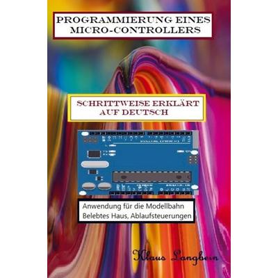 Programmierung eines Micro-Controllers, Taschenbuch von Klaus Langbein, Mybestseller, 978-94-6485-821-1