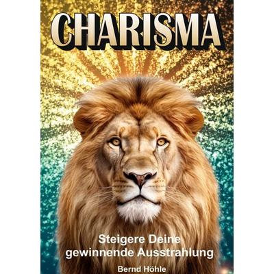 Charisma, Taschenbuch von Bernd Höhle, BoD – Books on Demand, 978-3-7583-1862-7