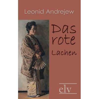 Das rote Lachen, Taschenbuch von Leonid Nikolajewitsch Andrejew, Europäischer Literaturverlag, 978-3-86267-089-5