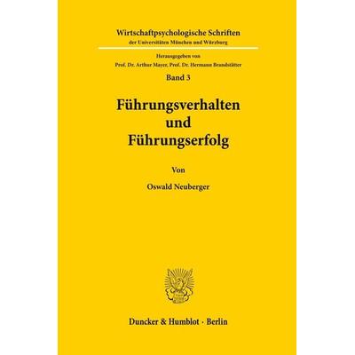 Führungsverhalten und Führungserfolg., Taschenbuch von Oswald Neuberger, Duncker & Humblot, 978-3-428-03472-7