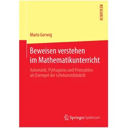 Beweisen verstehen im Mathematikunterricht, Fachbücher von Mario Gerwig