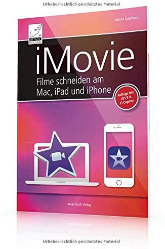 Johann Szierbeck - iMovie - Filme schneiden am Mac, iPad und iPhone (OS X El Capitan + iOS 9) - Preis vom 30.09.2026 09:01:18 h