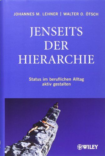 Lehner, Johannes M. - Jenseits der Hierarchie: Status im beruflichen Alltag aktiv gestalten - Preis vom 30.09.2026 09:01:18 h