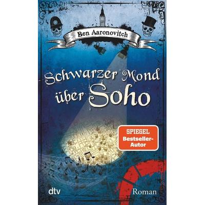 Schwarzer Mond über Soho / Peter Grant Band 2, Taschenbuch von Ben Aaronovitch, dtv, 978-3-423-21380-6