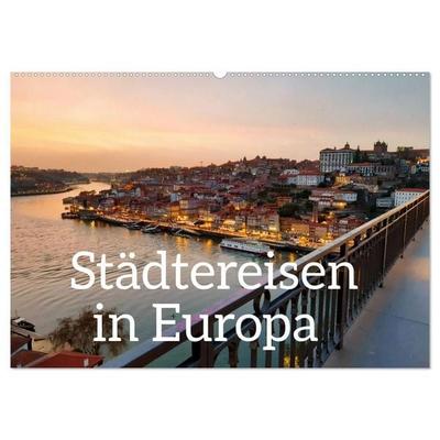 Städtereisen in Europa (Wandkalender 2027 DIN A2 quer), CALVENDO Monatskalender