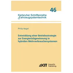 Entwicklung einer Betriebsstrategie zur Energierückgewinnung in hybriden Mehrverbrauchersystemen, Fachbücher von Philip Nagel