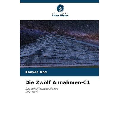 Die Zwölf Annahmen-C1, Taschenbuch von Khawla Abd, Verlag Unser Wissen, 978-620-9-37643-6