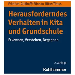Herausforderndes Verhalten in Kita und Grundschule, Fachbücher von Klaus Fröhlich-Gildhoff, Maike Rönnau-Böse, Claudia Tinius