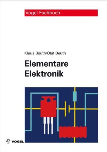 Klaus Beuth - Elementare Elektronik: Mit Grundlagen der Elektrotechnik - Preis vom 09.10.2026 07:28:09 h