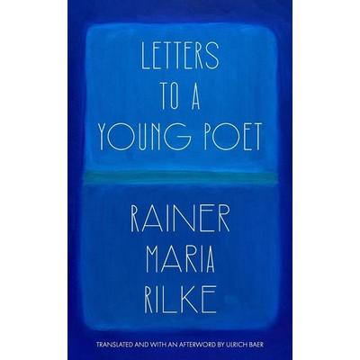 Letters to a Young Poet (Translated and with an Afterword by Ulrich Baer), Taschenbuch von Rainer Maria Rilke, Warbler Press, 978-1-959891-11-6