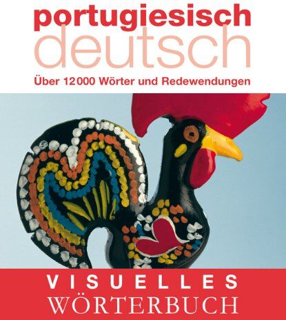 Visuelles Wörterbuch Portugiesisch-Deutsch: Über 12.000 Wörter und Redewendungen - Preis vom 19.10.2026 19:33:35 h