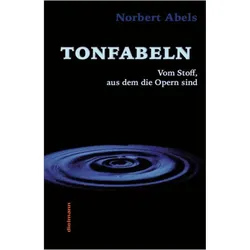 Tonfabeln, Belletristik von Norbert Abels