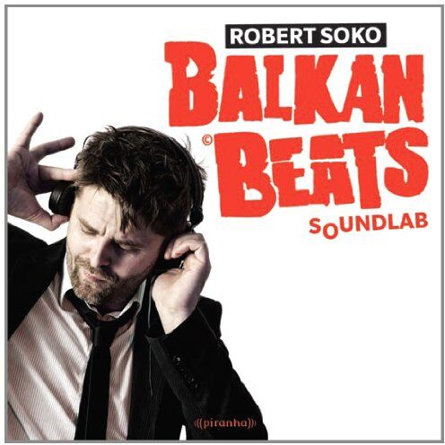 Robert Soko - Balkanbeats Soundlab - Preis vom 11.10.2026 03:10:56 h