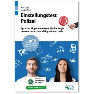 Einstellungstest Polizei, Taschenbuch von Kurt Guth,Marcus Mery, Ausbildungspark, 978-3-95624-062-1