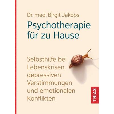 Psychotherapie für zu Hause, Taschenbuch von Birgit Jakobs, TRIAS, 978-3-432-11786-7