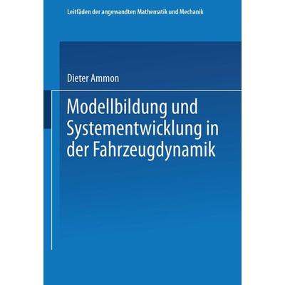Modellbildung und Systementwicklung in der Fahrzeugdynamik, Taschenbuch von Dieter Ammon, Vieweg & Teubner, 978-3-663-12246-3