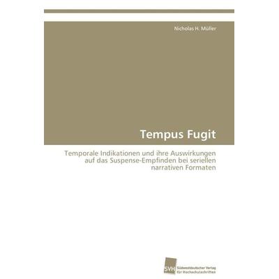 Tempus Fugit, Taschenbuch von Nicholas H. Müller, Südwestdeutscher Verlag für Hochschulschriften, 978-3-8381-2680-7