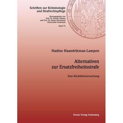 Alternativen zur Ersatzfreiheitsstrafe, Taschenbuch von Nadine Haandrikman-Lampen, Forum Vlg Godesberg, 978-3-96410-045-0
