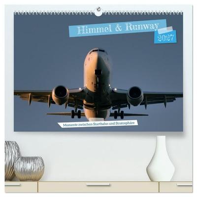 Himmel & Runway (hochwertiger Premium Wandkalender 2027 DIN A2 quer), Kunstdruck in Hochglanz