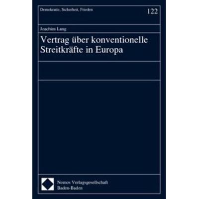 Vertrag über konventionelle Streitkräfte in Europa, Taschenbuch von Joachim Lang, Nomos, 978-3-7890-5963-6