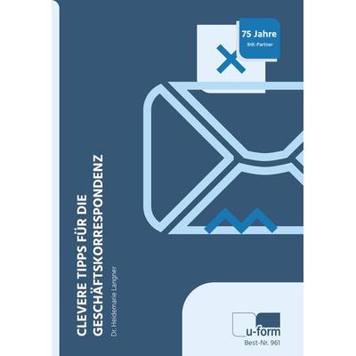 Clevere Tipps für die Geschäftskorrespondenz, Taschenbuch von Heidemarie Langner, U-form Verlag, Hermann Ullrich GmbH & Co KG, 978-3-95532-961-7