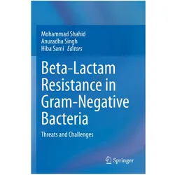 Beta-Lactam Resistance in Gram-Negative Bacteria, Fachbücher von Mohammad Shahid, Singh, Anuradha, Sami, Hiba