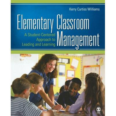 Elementary Classroom Management, Taschenbuch von Kerry Curtiss Williams, Sage Publications, 978-1-4129-5680-2