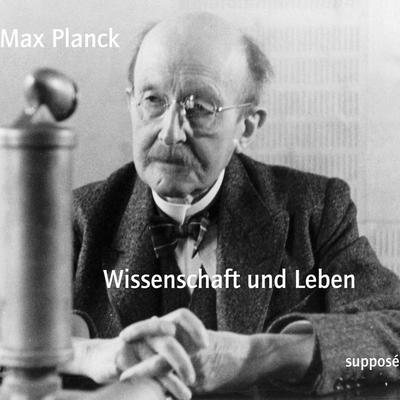 Wissenschaft und Leben - Max Planck, Audio, 9783863851064