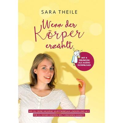 Wenn der Körper erzählt, Taschenbuch von Sara Theile, Epubli, 978-3-565-18693-8