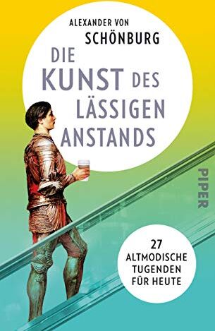 Alexander von Schönburg - Die Kunst des lässigen Anstands: 27 altmodische Tugenden für heute - Preis vom 16.10.2026 11:41:07 h