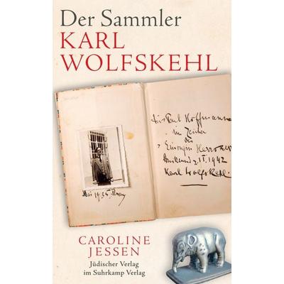 Der Sammler Karl Wolfskehl, Gebundene Ausgabe von Caroline Jessen, Jüdischer Verlag, 978-3-633-54288-8