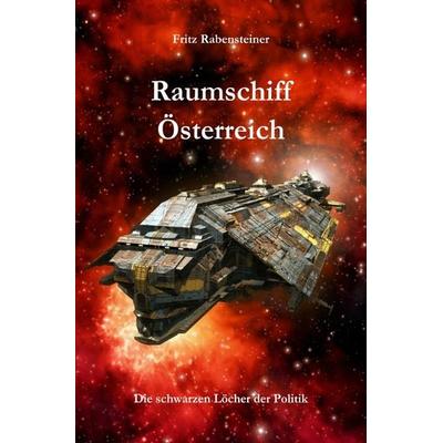 Raumschiff Österreich, Taschenbuch von Fritz Rabensteiner, Epubli, 978-3-7549-0277-6
