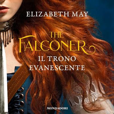 The Falconer 2. Il Trono Evanescente - Elizabeth May, Audio, 9788852161445