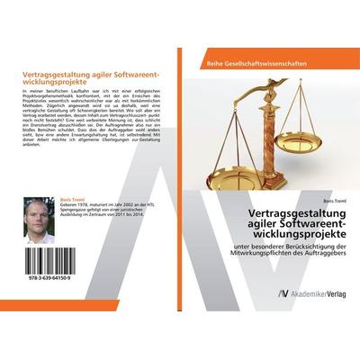 Vertragsgestaltung agiler Softwareent­wicklungsprojekte, Taschenbuch von Boris Treml, AV Akademikerverlag, 978-3-639-64150-9