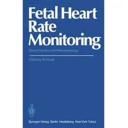 Fetal Heart Rate Monitoring, Fachbücher von Wolfgang Künzel