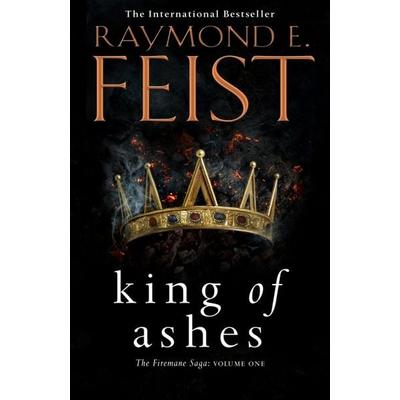 The Firemane Saga 01. King of Ashes, Taschenbuch von Raymond Feist, HarperCollins, 978-0-00-726486-5