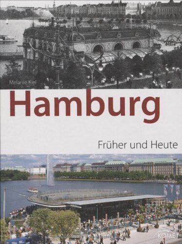 Melanie Kiel - Hamburg früher/heute - Preis vom 09.10.2026 07:28:09 h