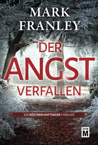 Mark Franley - Der Angst verfallen (Ein Köstner-Hattinger-Thriller, 2) - Preis vom 11.10.2026 03:10:56 h