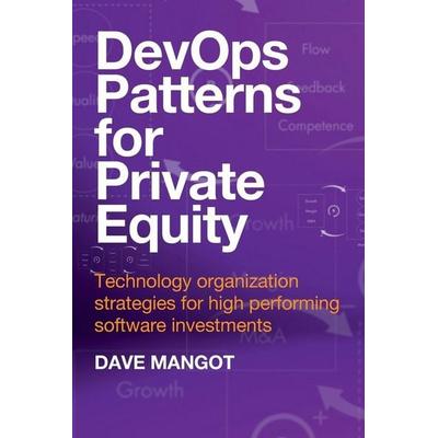DevOps Patterns for Private Equity, Taschenbuch von Dave Mangot, Mangoteque