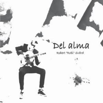 Del Alma - Robert Svärd, CD