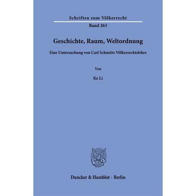 Geschichte, Raum, Weltordnung, Taschenbuch von Ke Li, Duncker & Humblot, 978-3-428-18832-1