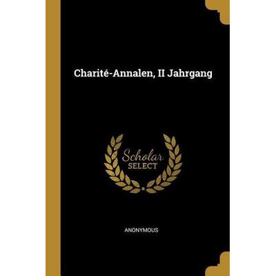 Charité-Annalen, II Jahrgang, Taschenbuch von Anonymous, Creative Media Partners, LLC, 978-0-270-54673-6
