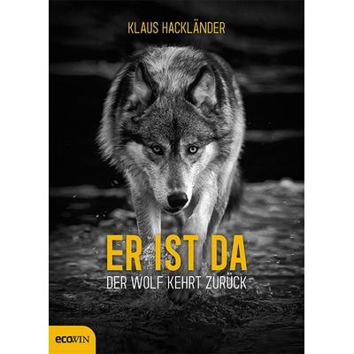 Er ist da, Gebundene Ausgabe von Klaus Hackländer, Ecowing, 978-3-7110-0258-7