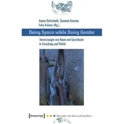 Doing Space while Doing Gender – Vernetzungen von Raum und Geschlecht in Forschung und Politik, Fachbücher