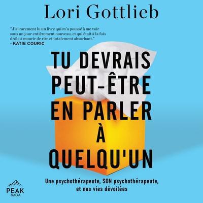 Tu devrais peut-être en parler à quelqu'un - Lori Gottlieb, Audio, 9781628615586