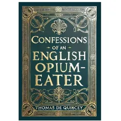 Confessions of an English Opium-Eater (Collectors Edition) (Laminated Hardback with Jacket), Belletristik von Thomas De Quincey