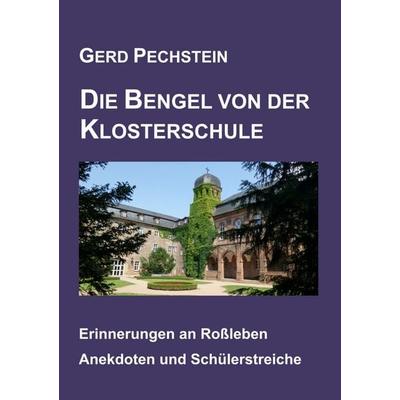 Die Bengel von der Klosterschule, Taschenbuch von Gerd Pechstein, Tolino media, 978-3-8194-0287-6
