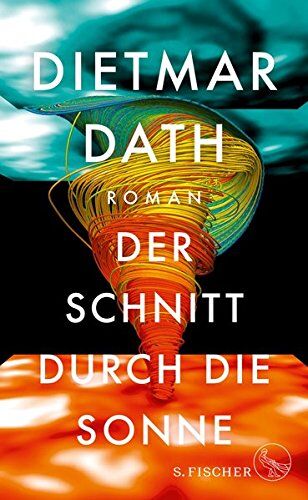 Dietmar Dath - Der Schnitt durch die Sonne: Roman - Preis vom 09.10.2026 07:28:09 h