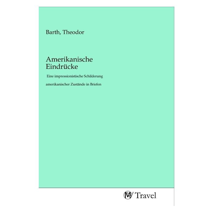 MV-Travel Amerikanische Eindrücke (Deutsch, Softcover, Theodor Barth) (56139106)